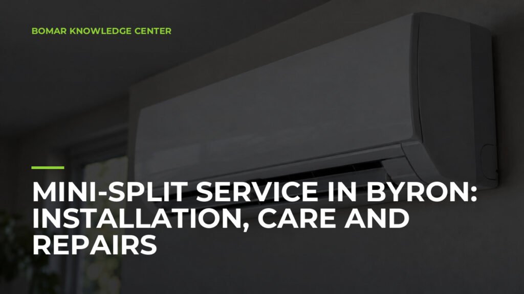Mini-Split Service in Byron: Installation, Care and Repairs