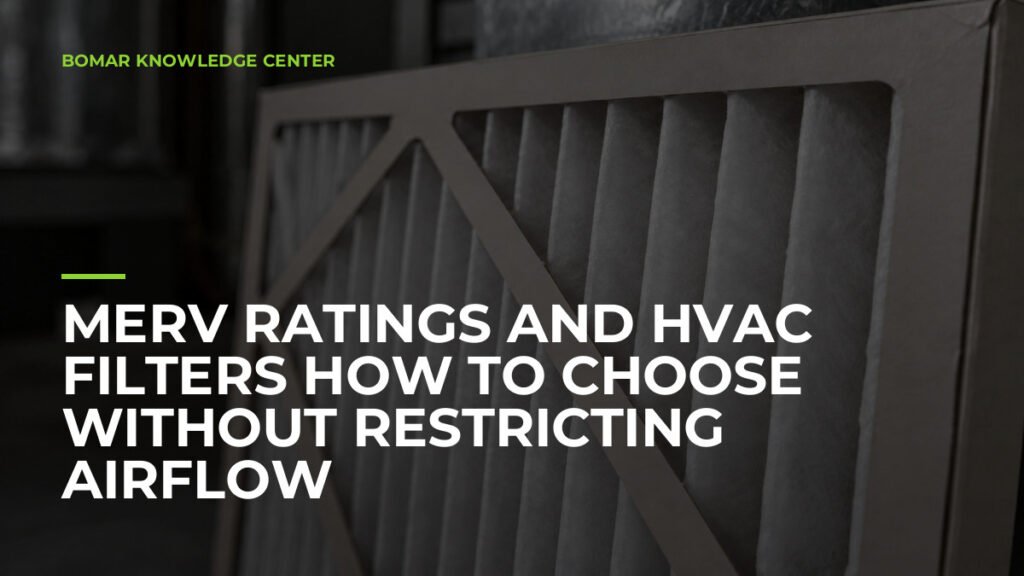 MERV Ratings and HVAC Filters How to Choose Without Restricting Airflow
