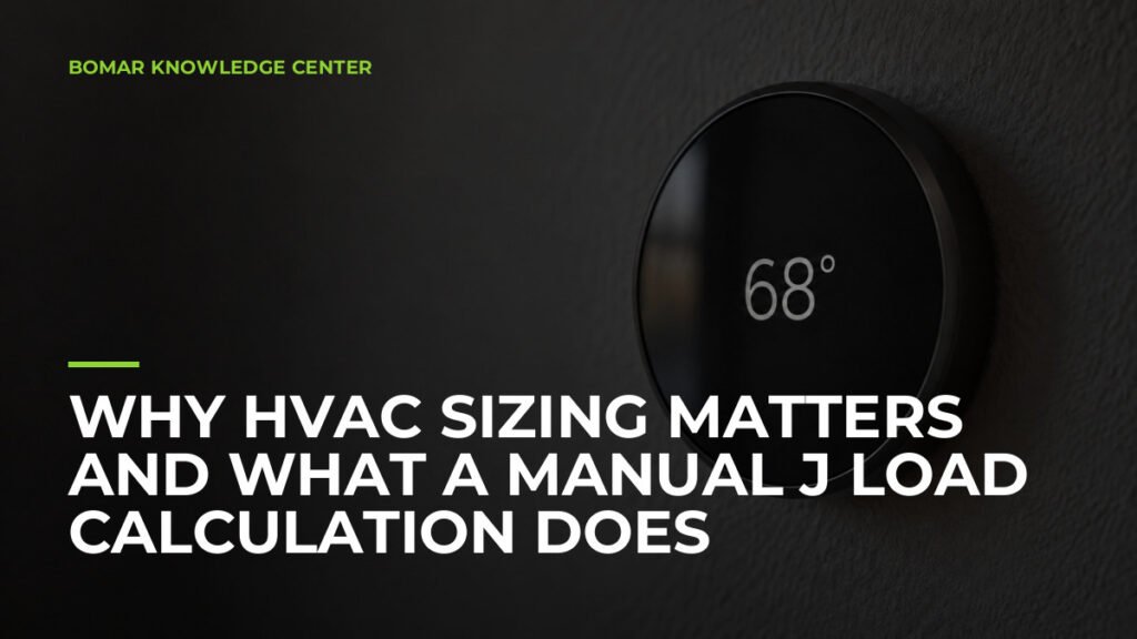 Why HVAC Sizing Matters and What a Manual J Load Calculation Does